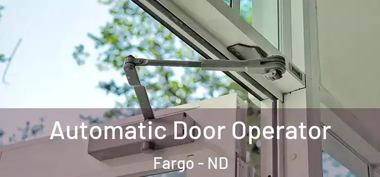 Automatic Door Operator Fargo - ND