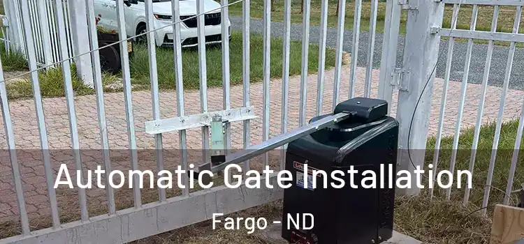 Automatic Gate Installation Fargo - ND