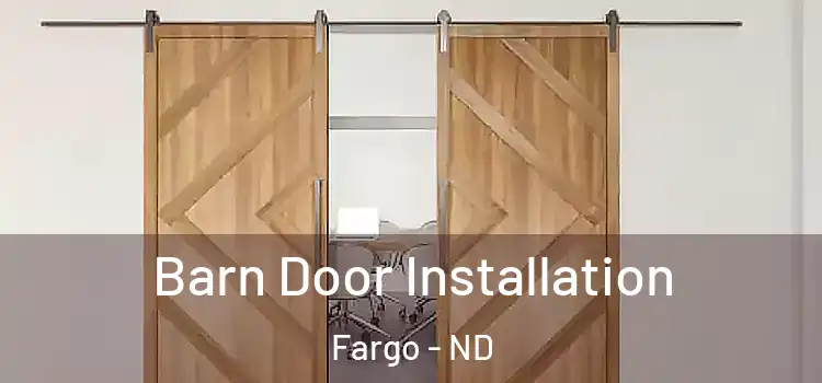 Barn Door Installation Fargo - ND