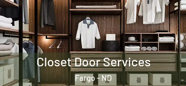  Closet Door Services Fargo - ND