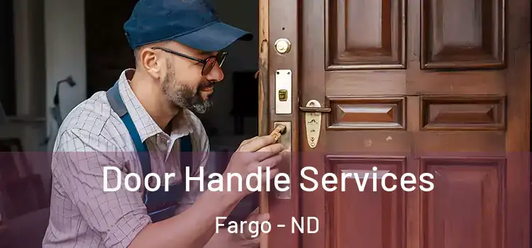 Door Handle Services Fargo - ND