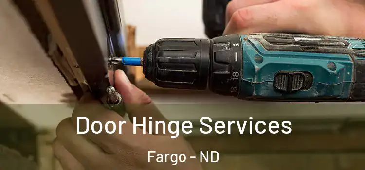 Door Hinge Services Fargo - ND