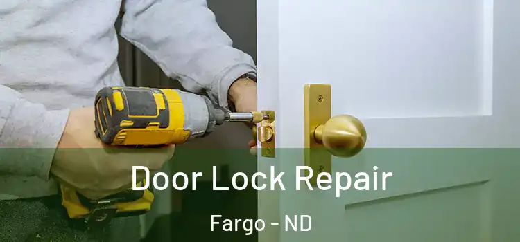  Door Lock Repair Fargo - ND