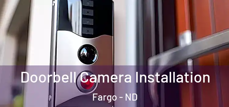  Doorbell Camera Installation Fargo - ND