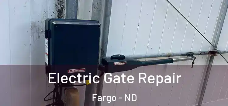  Electric Gate Repair Fargo - ND