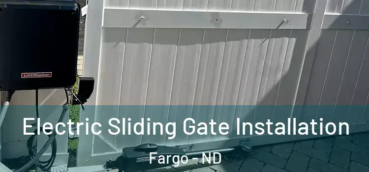  Electric Sliding Gate Installation Fargo - ND