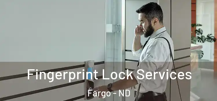  Fingerprint Lock Services Fargo - ND