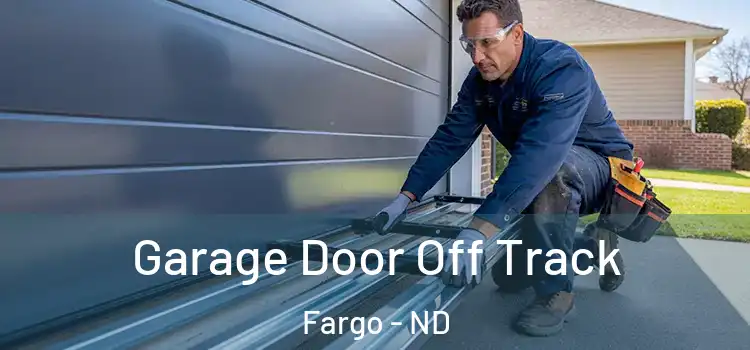  Garage Door Off Track Fargo - ND
