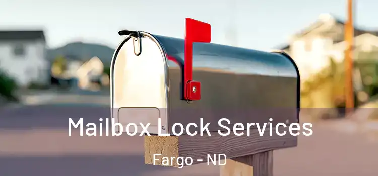 Mailbox Lock Services Fargo - ND