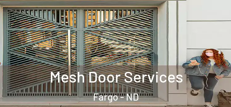 Mesh Door Services Fargo - ND