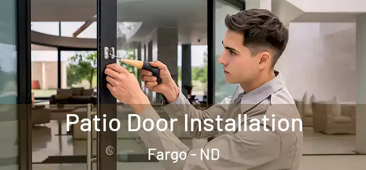  Patio Door Installation Fargo - ND