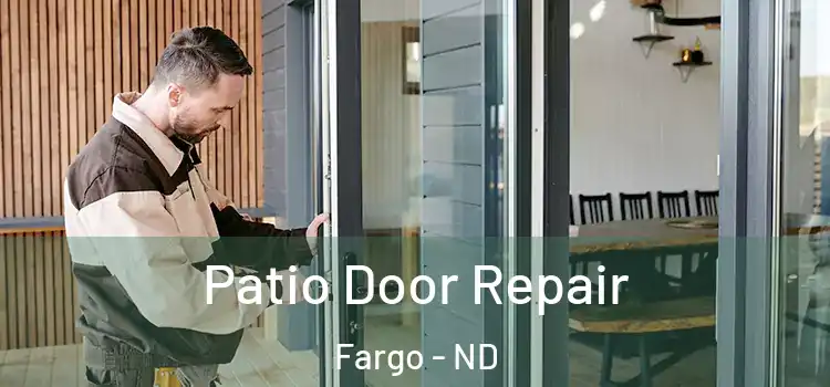  Patio Door Repair Fargo - ND