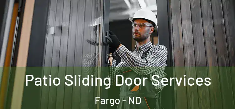  Patio Sliding Door Services Fargo - ND