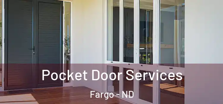  Pocket Door Services Fargo - ND