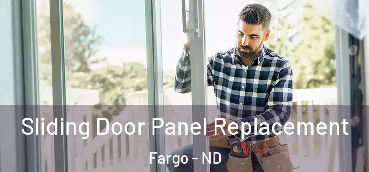  Sliding Door Panel Replacement Fargo - ND