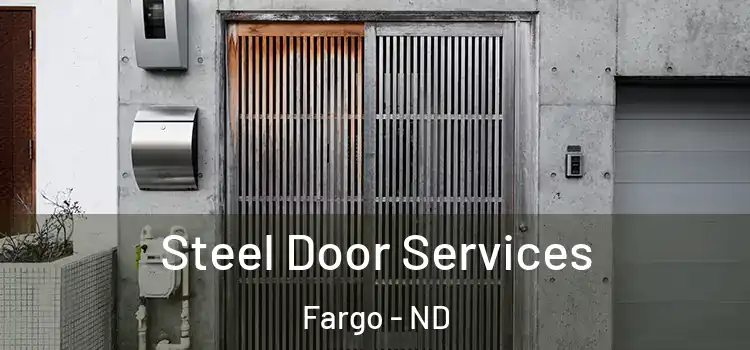Steel Door Services Fargo - ND